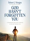 God Hasn't Forgotten You